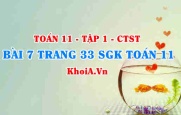 Bài 7 trang 33 SGK Toán 11 Tập 1 Chân trời sáng tạo